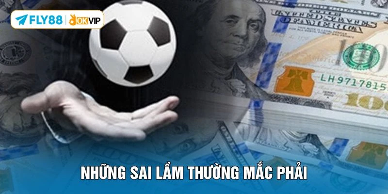 Những sai lầm thường mắc phải